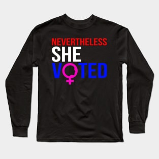 Nevertheless She Voted Feminist Long Sleeve T-Shirt